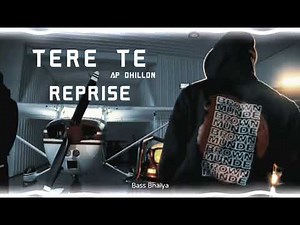 Tere Te - Ap Dhillon [ Reprise 2023 ] | Slowed Reverb | Bass Boosted | Bass Bhaiya