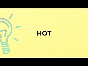 What is the meaning of the word HOT?