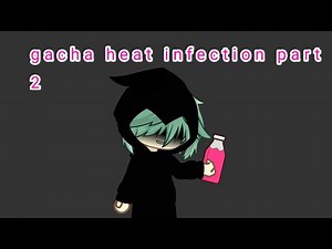 The gacha heat infection part 2