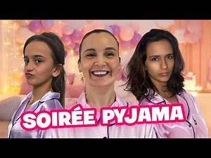 NOTRE PREMIÈRE SOIRÉE PYJAMA !