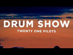 Twenty One Pilots - Drum Show (Lyrics)