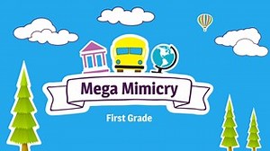 Mimicry 1st Grade