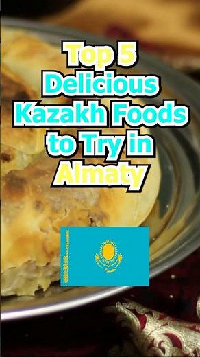 Top 5 Must-Try Kazakh Foods in Almaty - A Culinary Journey! | ACityZ Info