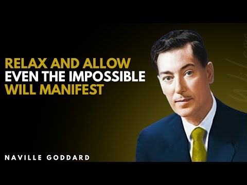 Relax And Allow Even The Impossible Will Manifest