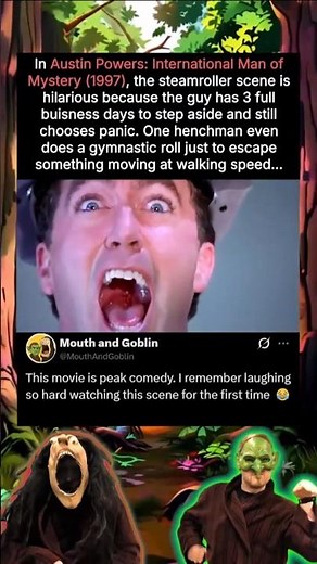 In Austin Powers: International Man of Mystery (1997), Mike Myers steamrolls a henchman...