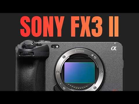BIG Upgrade! Sony FX3 II Final Specs & Price Breakdown You Need to Know
