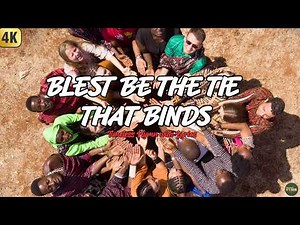 Blest be the Tie that Binds | Timeless Hymn with Lyrics (4K)