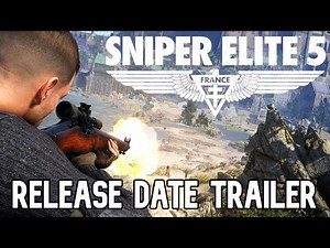 Sniper Elite 5 Release Date Trailer