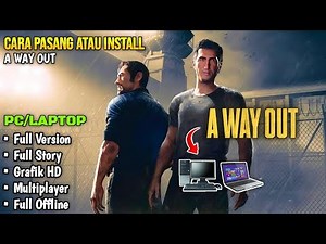 Story Keren Parah! Cara Pasang Dan Main A Way Out Di PC/Laptop Terbaru 2025