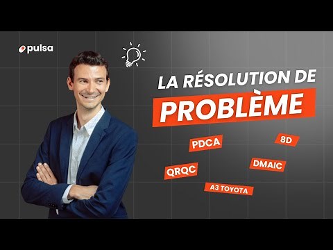 Résolution de problème - PDCA, A3, 8D, DMAIC