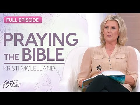 Kristi McLelland: The Authority of Scripture in Your Prayers | FULL EPISODE | Better Together on TBN