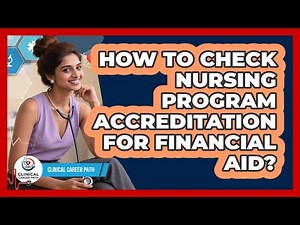 How To Check Nursing Program Accreditation For Financial Aid?