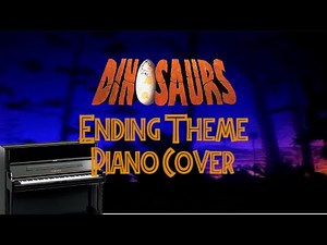Jim Henson's Dinosaurs: Ending Theme (PIANO COVER)