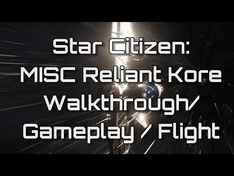 Star Citizen: MISC Reliant Kore Walkthrough - Gamplay