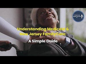 Understanding Medicaid & New Jersey FamilyCare: A Simple Guide
