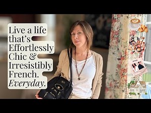 25 Ways to Add Effortless French Charm to Your Everyday Life