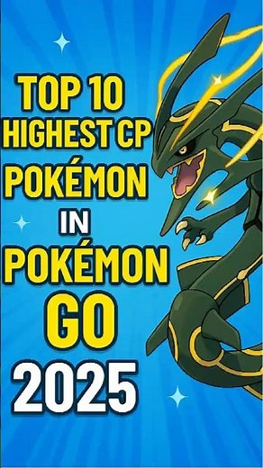 Highest CP Pokémon in Pokémon GO (2025) – TOP 10 Countdown!