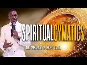 Spiritual Cymatics | Prophet Uebert Angel
