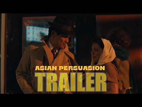 ASIAN PERSUASION Official Trailer (2025) US Comedy Drama