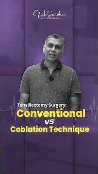 Tonsillectomy Surgery: Conventional vs. Coblation Technique