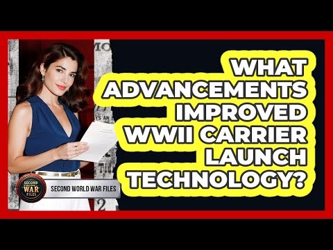 What Advancements Improved WWII Carrier Launch Technology?