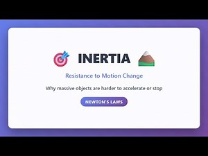 Inertia Explained: Why Massive Objects Resist Motion Changes | Newton's Laws