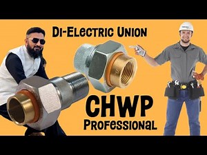 Use of DieElectric Union in Chilled water Piping systems, CHWP , Pipe & Fittings