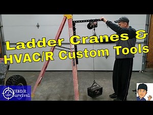 Ladder Cranes And Custom HVAC Tools
