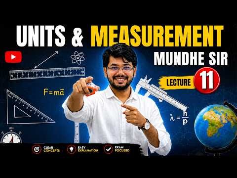 11. UNITS AND MEASUREMENT LECTURE -11