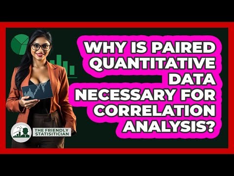 Why Is Paired Quantitative Data Necessary For Correlation Analysis?
