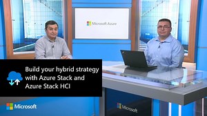 Build your hybrid strategy with Azure Stack and Azure Stack HCI -  HostingJournalist.com