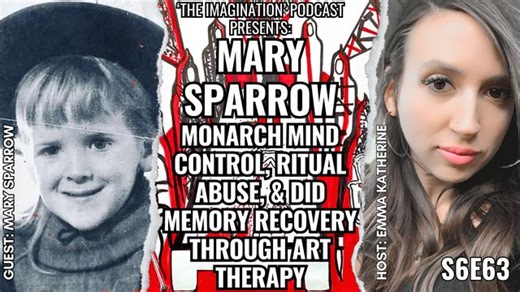 S6E63 | Mary Sparrow - MONARCH Mind Control, Ritual Abuse, & DID Memory Recovery Through Art Therapy