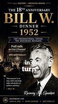 Bill W. — 18 Years Sober | Anniversary Dinner 1952 (Historic AA Talk)