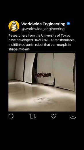 WORLDWIDE ENGINEERING 🌍 on Instagram: "Researchers from the University of Tokyo have developed DRAGON, a groundbreaking aerial robot capable of transforming its shape mid-air. This multilinked robot can stretch, bend, and even squeeze through tight spaces, adapting to complex environments. Its advanced design allows for seamless navigation in confined areas, making it ideal for search-and-rescue missions or industrial inspections. By redefining aerial mobility, DRAGON showcases the future of ro