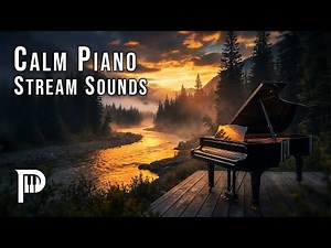 Deep Focus Piano & Water Stream Sounds (3 Hours)
