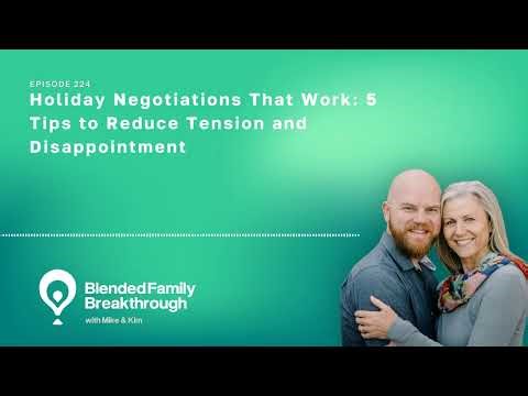 224. Holiday Negotiations That Work: 5 Tips to Reduce Tension and Disappointment