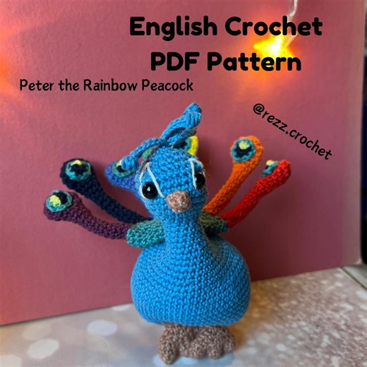 CROCHET PDF PATTERN: Peter the Rainbow Peacock by @rezz.crochet- Stuffed Amigurumi Project English File - Etsy