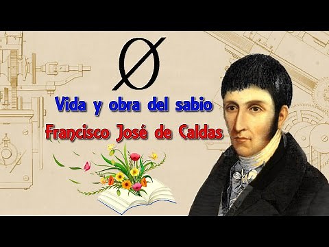 Life and work of the wise Francisco José de Caldas ║ Oh, long and black departure!