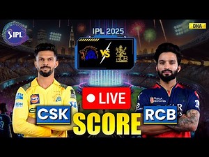 CSK Vs RCB Live: Chennai Super Kings Vs Royal Challengers Bengaluru Live Score I IPL 2025 I Cricket