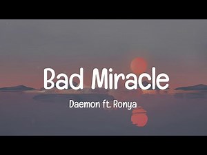 Daemon ft. Ronya - Bad Miracle (Lyrics)
