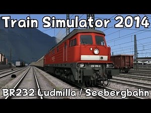 Train Simulator 2014: BR 232 'Ludmilla' on the Seebergbahn