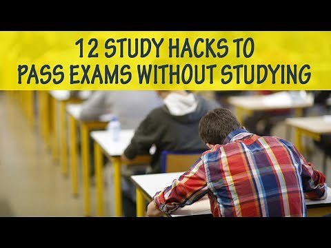 12 Study Hacks To Pass Exams Without Studying?