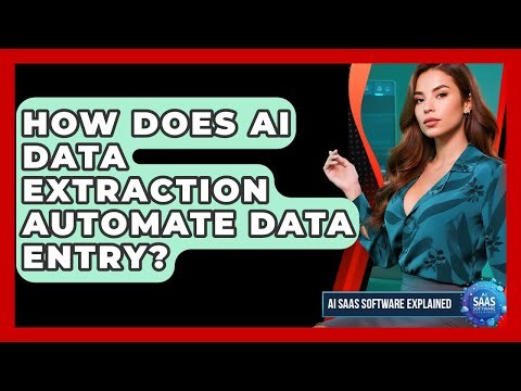 How Does AI Data Extraction Automate Data Entry? - AI SaaS Software Explained