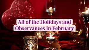 All of the Holidays and Observances in February