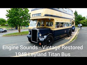Engine Sounds - Vintage Fully Restored 1948 Leyland Titan Double Decker Bus With Short Bus Ride
