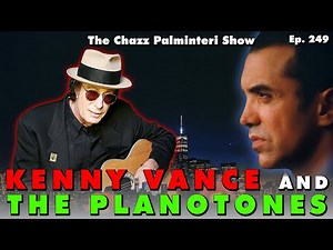 Kenny Vance and the Planotones | The Chazz Palminteri Show | Episode 259