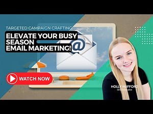 Elevate Your Busy Season Email Marketing!