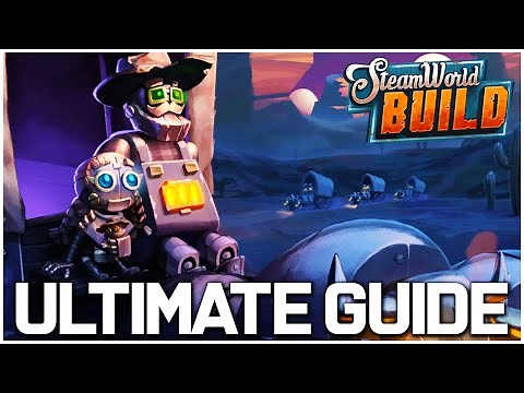 ULTIMATE SteamWorld Build Beginner Guide - SteamWorld Build Tips and Tricks
