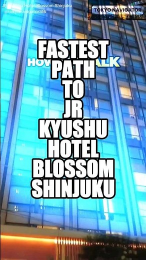 FASTEST PATH TO JR KYUSHU HOTEL BLOSSOM SHINJUKU
