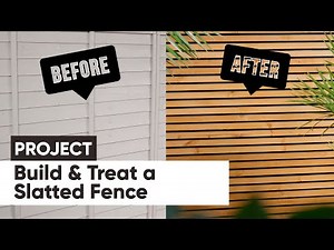 How To Build & Treat a Slatted Fence
